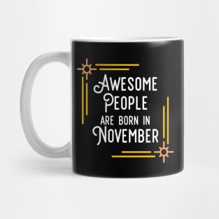 Awesome People Are Born In November (White Text, Framed) Mug